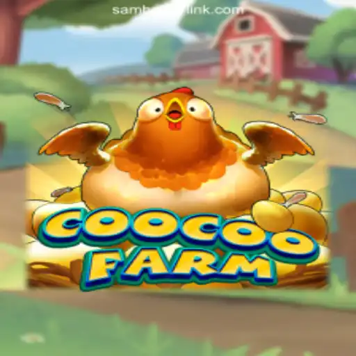 Discover the Exciting World of CooCooFarm on the SAMBA777 Platform