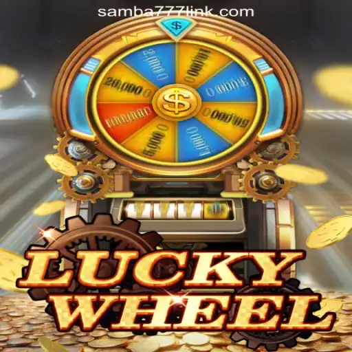 Explore the Thrills of LuckyWheel on SAMBA777 platform-Oficial Slots Brasil