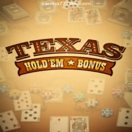 Exploring Texas Holdem Bonus on SAMBA777 Platform - Oficial Slots Brasil