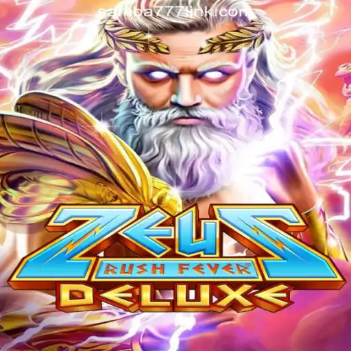 ZeusRushFeverDeluxe: The Ultimate Gaming Experience on SAMBA777 Platform
